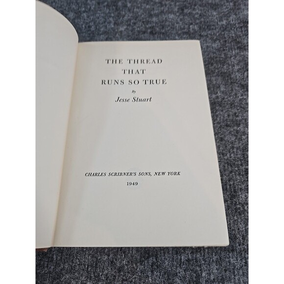 Vtg The Thread That Runs So True Jesse Stuart 1949 Scribners NY Hardcover Book - Picture 8 of 11